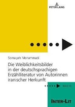 Inter-Lit-Die Weiblichkeitsbilder in der deutschsprachigen Erzaehlliteratur von Autorinnen iranischer Herkunft