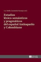 Estudios l�xico-sem�nticos y pragm�ticos del espa�ol Antioque�o y Colombiano