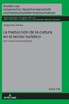 Studien Zur Romanischen Sprachwissenschaft Und Interkulturel-La traducci�n de la cultura en el sector tur�stico