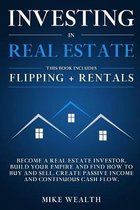 Investing in Real Estate: Flipping + Rentals