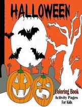 Halloween coloring book Activity Pages for kids: A Collection of Scary Fun for happy Halloween Coloring Pages for Kids 2-5