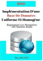 Implementation D'une Base De Donnees Uniforme Et Homogene Regroupant Les Parametres Des Stations Radio