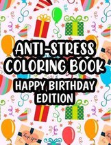 Anti-Stress Coloring Book Happy Birthday Edition