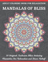 Mandalas of Bliss Adult Coloring Book For Relaxation
