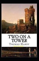 Two on a Tower -Thomas Hardy Original Edition(Annotated)