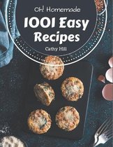 Oh! 1001 Homemade Easy Recipes