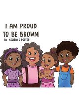 I Am Proud to Be Brown!