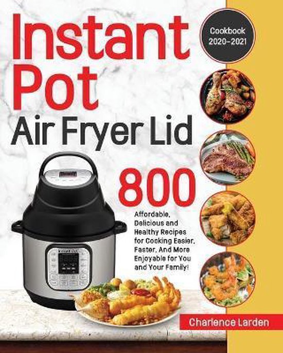 Instant Pot Air Fryer Lid Cookbook 2020-2021 - cover
