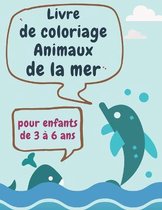 Livre de coloriage animaux de la mer pour enfants de 3 a 6 ans