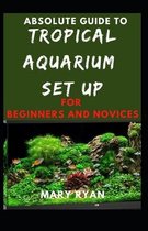 Absolute Guide To Tropical Aquarium Set Up For Beginners And Novices