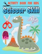 Scissor Skills For Kids: A Activity Book