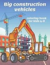 Big construction vehicles coloring book for kids 4-8