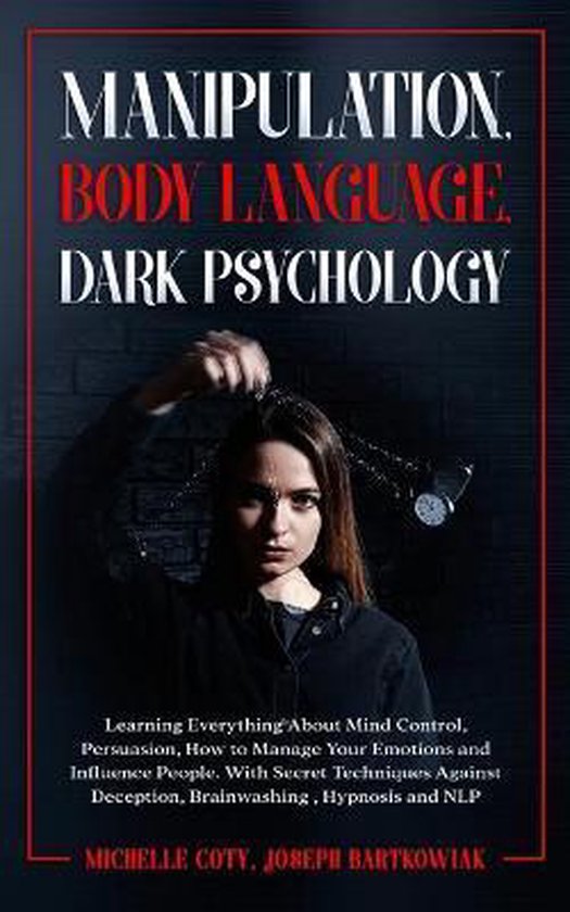 Manipulation, Body Language, Dark Psychology 9781801131117 Michelle