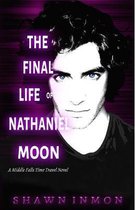 Middle Falls Time Travel-The Final Life of Nathaniel Moon