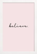 JUNIQE - Poster in houten lijst Believe -40x60 /Roze