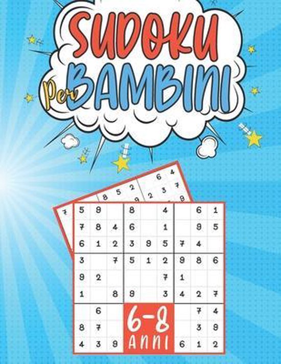 Sudoku Per Bambini 6-8 Anni: giochi da fare con i bambin - 200 puzzles di Sudoku  con