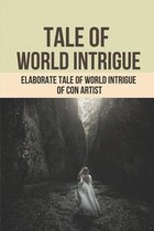 Tale Of World Intrigue: Elaborate Tale Of World Intrigue Of Con Artist