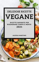Deliziose Ricette Vegetariane 2021 (Delicious Vegan Recipes 2021 Italian Edition)
