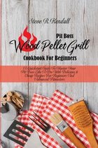 Pit Boss Wood Pellet Grill Cookbook For Beginners
