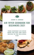 Air Fryer Cookbook for Beginners 2021