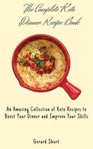 The Complete Keto Dinner Recipe Book