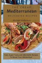 The Cheap Mediterranean Delicacies Recipes