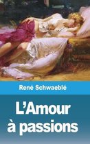 L'Amour � passions
