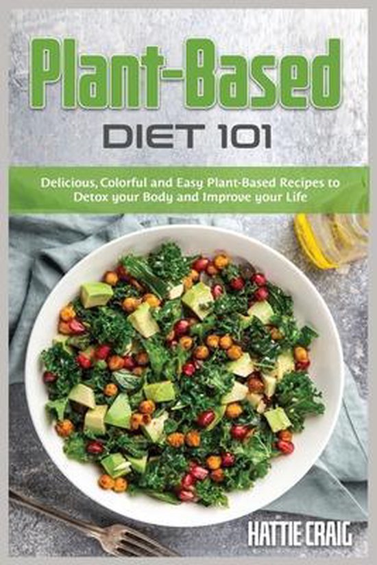 Plant Based Diet 101 Hattie Craig 9781802156201 Boeken 3065