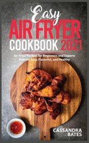 Easy Air Fryer Cookbook 2021