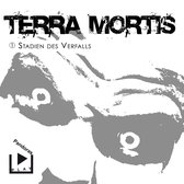 Terra Mortis 1 - Stadien des Verfalls