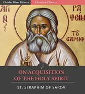 On Acquisition of the Holy Spirit (Illustrated Edition)