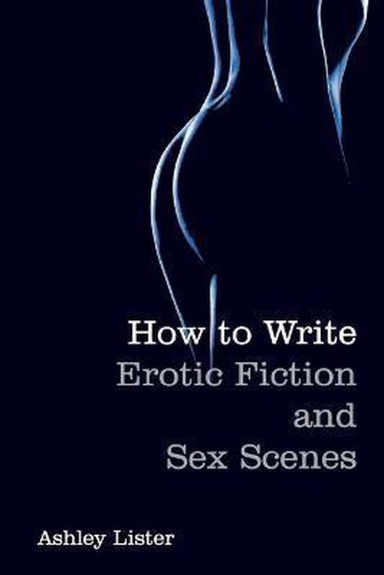 How To Write Erotic Fiction And Sex Scenes - cover