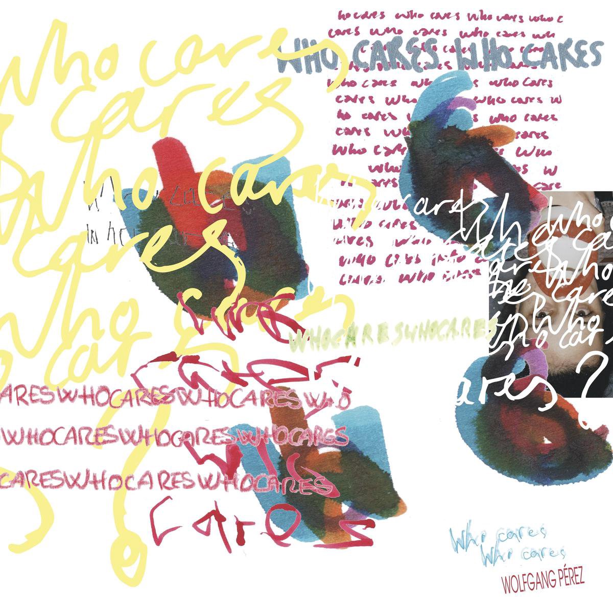 Wolfgang Pérez - Who Cares Who Cares (LP)
