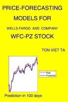 Price-Forecasting Models for Wells Fargo and Company WFC-PZ Stock