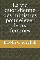 La vie quotidienne des ministres pour elever leurs femmes