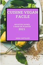 Cuisine Vegan Facile 2021 (Easy Vegan Recipes 2021 French Edition)