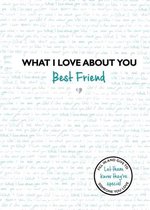 What I Love About...- What I Love About You: Best Friend