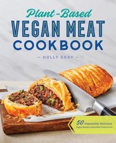Plant-Based Vegan Meat Cookbook
