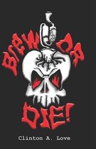 Brew Or Die!
