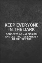 Keep Everyone In The Dark: Concepts Of Narcissism And Destructive Fantasy To The Surface