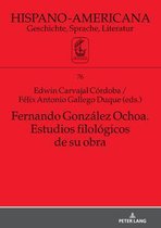Hispano-Americana- Fernando Gonz�lez Ochoa. Estudios Filol�gicos de Su Obra