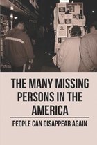 The Many Missing Persons In The America: People Can Disappear Again