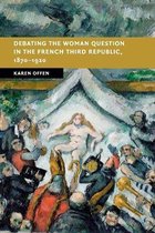 New Studies in European History- Debating the Woman Question in the French Third Republic, 1870–1920