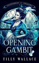 Tournament of Shadows 1 - Opening Gambit