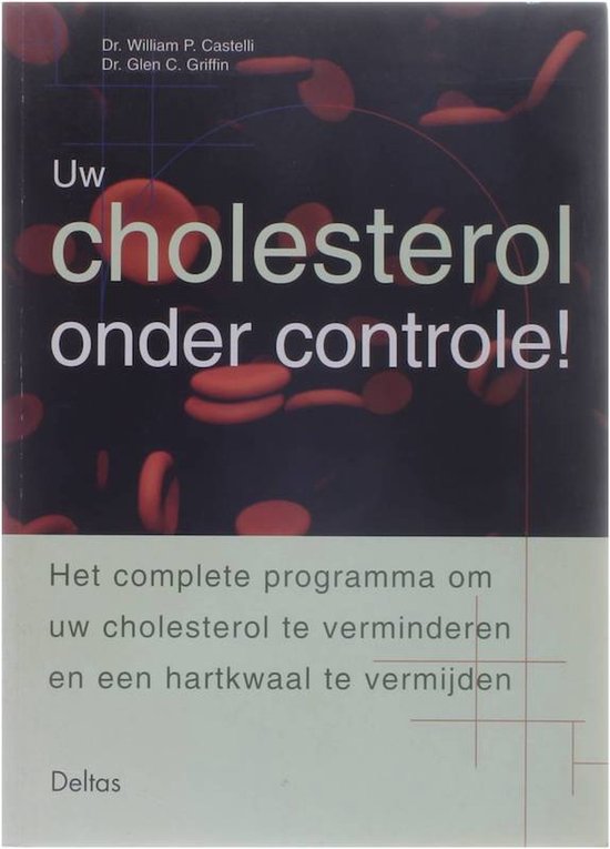 Uw cholesterol onder controle!, Dr. William P. Castelli | 9789024368167 |  Boeken | bol.com