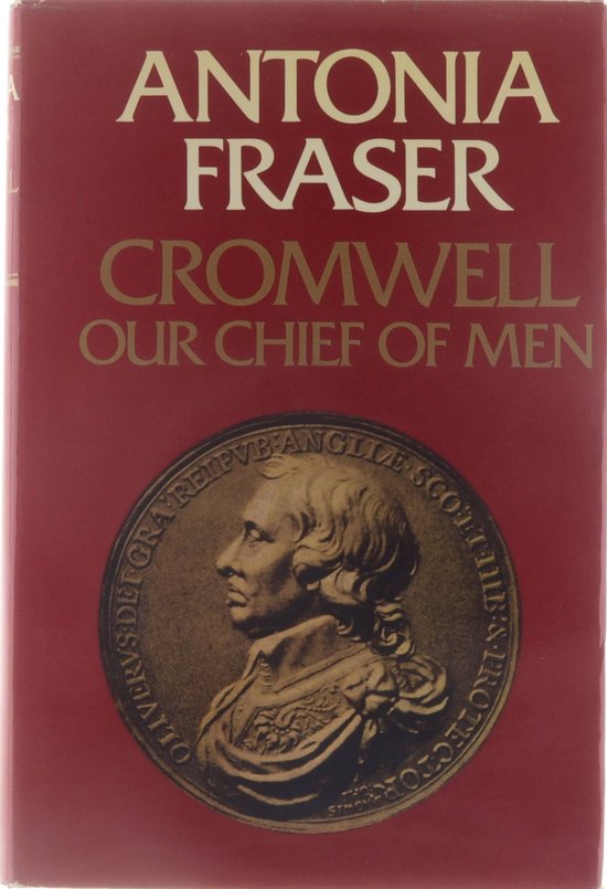 Couverture de livre à fond rouge. Titre : CROMWELL OUR CHIEF OF MEN par ANTONIA FRASER. Image d'une médaille représentant le portrait d'Oliver Cromwell.
