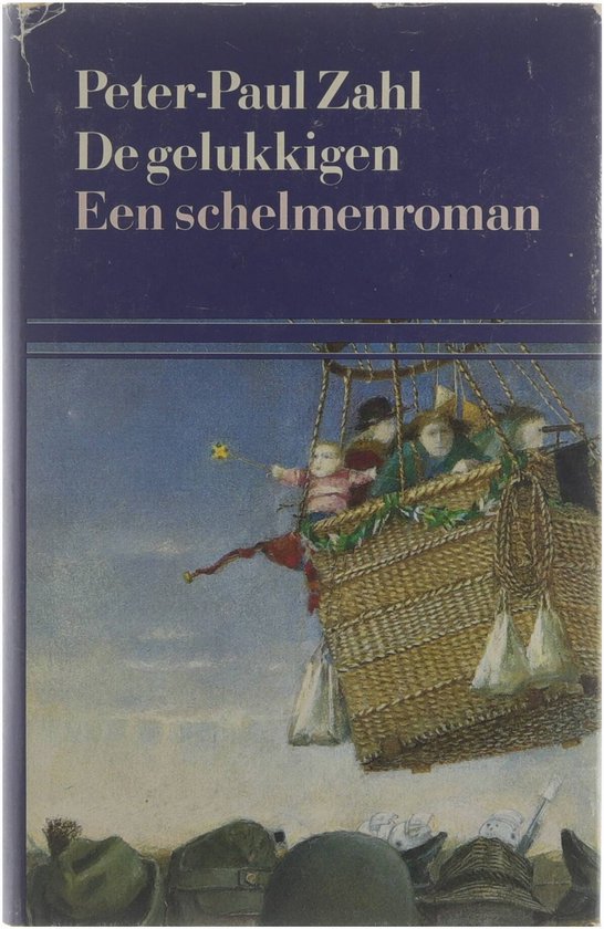 De gelukkigen een schelmenroman, PeterPaul Zahl 9789029397407