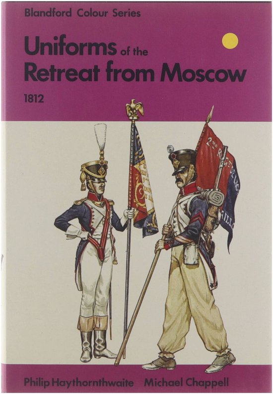Uniforms of the retreat from Moscow, 1812 in colour, Philip