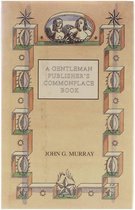 A Gentleman Publisher's Commonplace Book