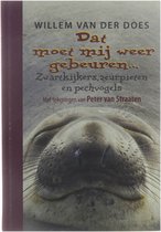 Dat moet mij weer gebeuren: zwartkijkers, zeurpieten en pechvogels